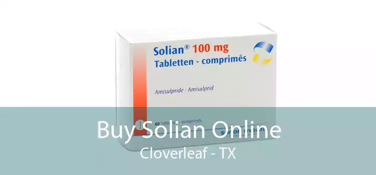 Buy Solian Online Cloverleaf - TX