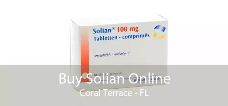 Buy Solian Online Coral Terrace - FL