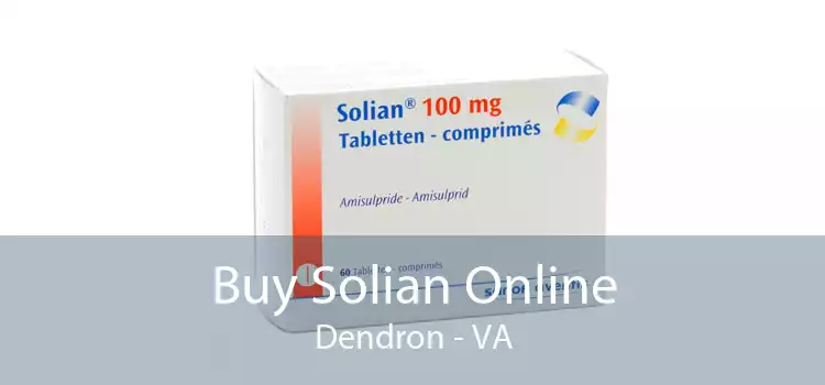 Buy Solian Online Dendron - VA